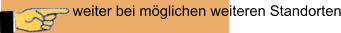 weiter bei möglichen weiteren Standorten