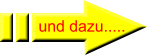 und dazu.....