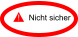 !    Nicht sicher