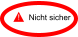!    Nicht sicher