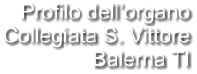Profilo dell’organo Collegiata S. Vittore Balerna TI