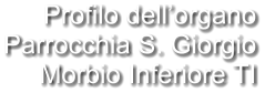Profilo dell’organo Parrocchia S. Giorgio Morbio Inferiore TI
