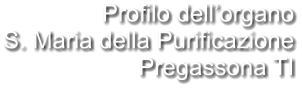 Profilo dell’organo S. Maria della Purificazione Pregassona TI