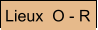 Lieux  O - R
